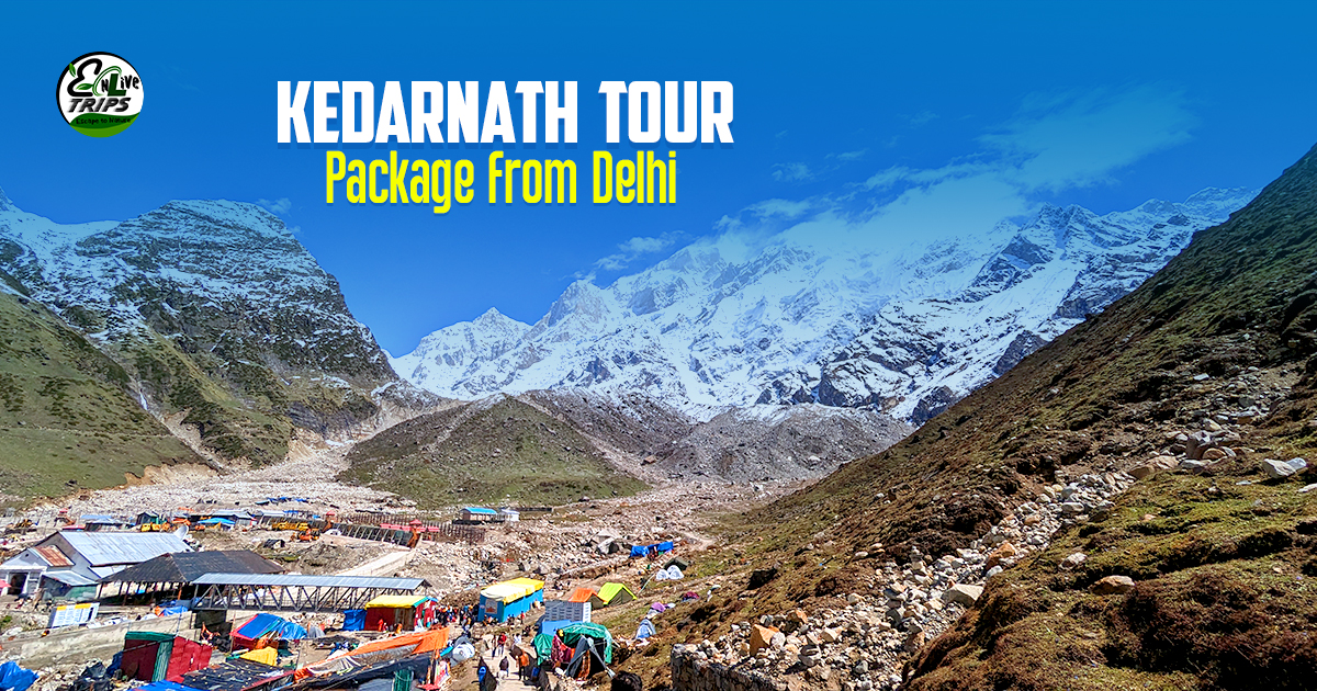 Kedarnath tour package from Delhi